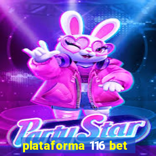 plataforma 116 bet