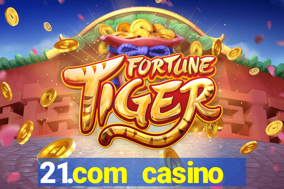 21.com casino online casino free spins