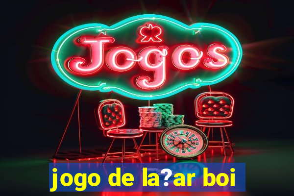 jogo de la?ar boi