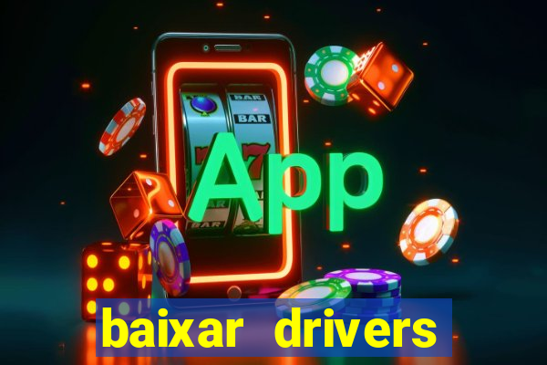 baixar drivers windows 7