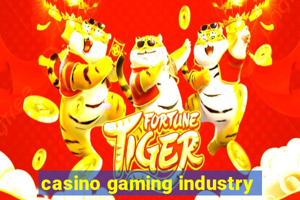 casino gaming industry