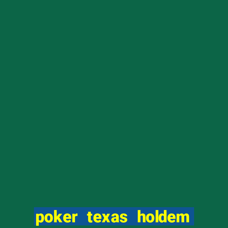 poker texas holdem como jogar