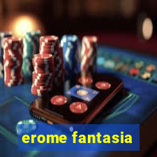 erome fantasia