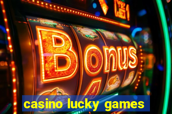 casino lucky games