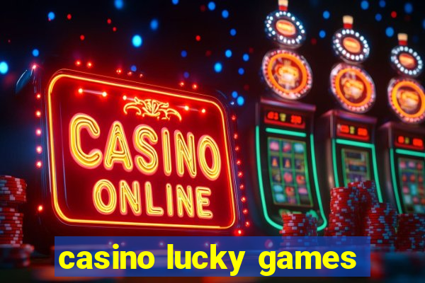 casino lucky games