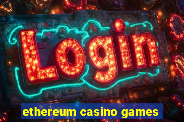 ethereum casino games