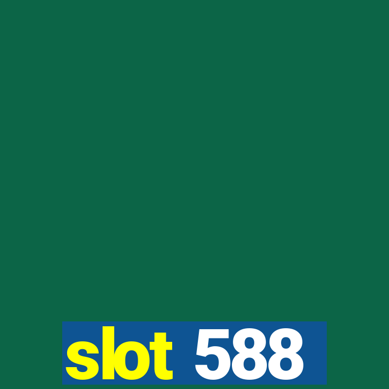 slot 588