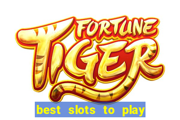 best slots to play at a casino