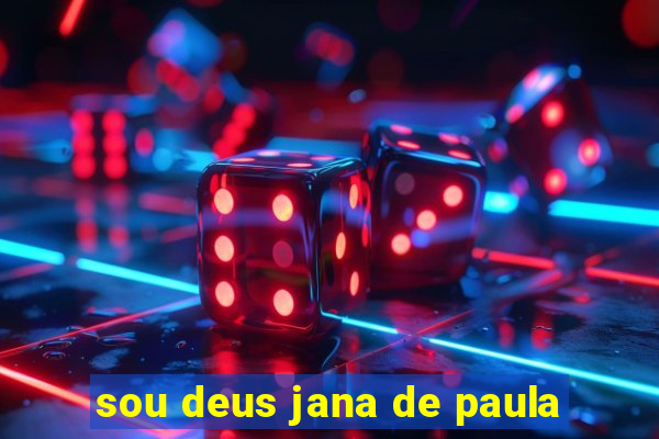 sou deus jana de paula