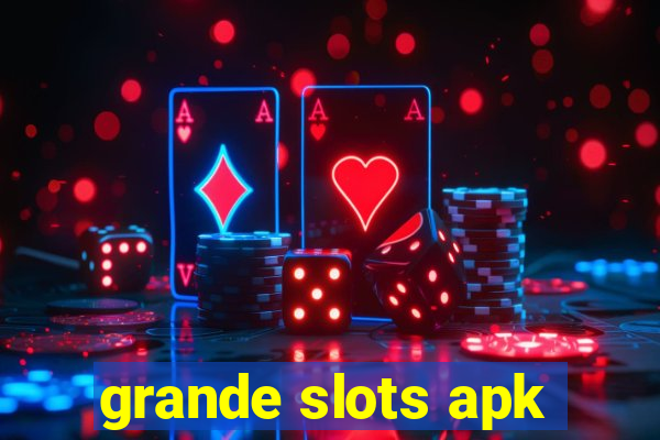 grande slots apk