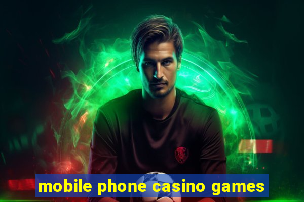 mobile phone casino games