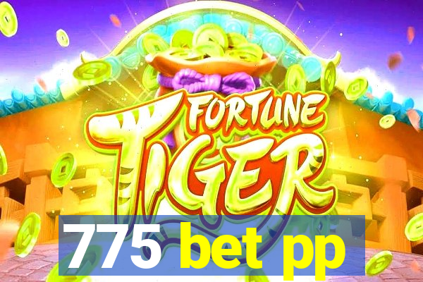 775 bet pp