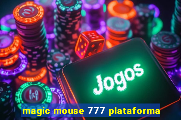 magic mouse 777 plataforma