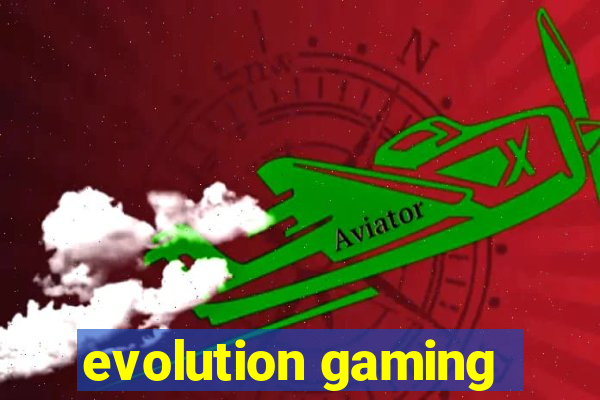 evolution gaming