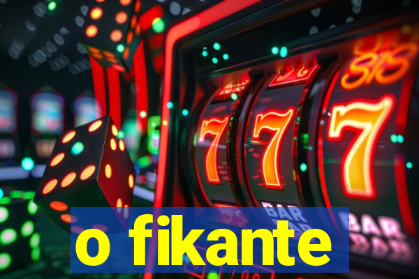 o fikante