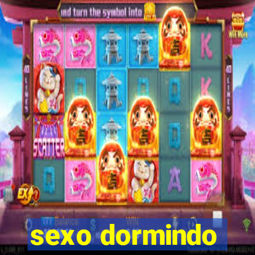 sexo dormindo