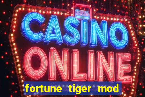 fortune tiger mod apk dinheiro infinito