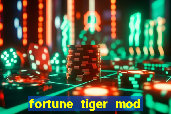 fortune tiger mod apk dinheiro infinito