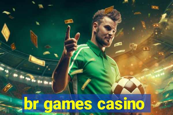 br games casino