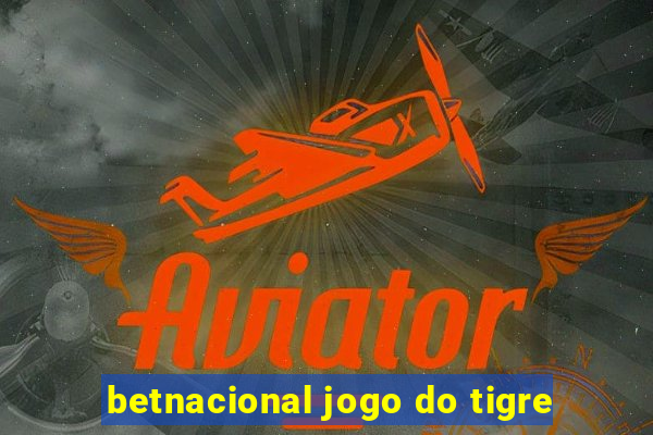 betnacional jogo do tigre