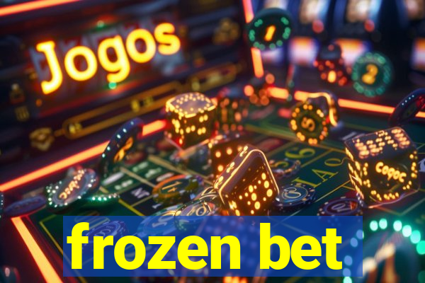 frozen bet