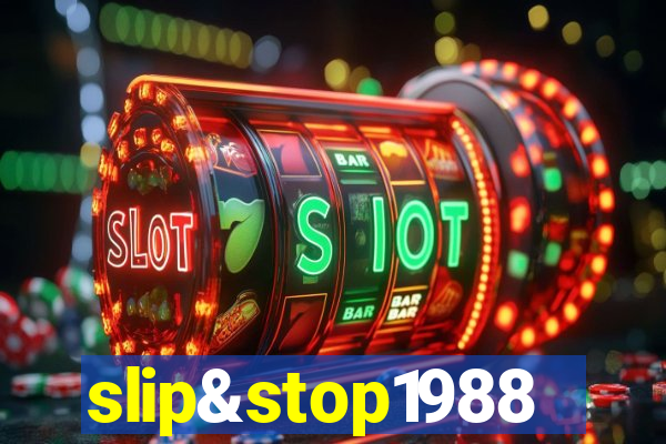 slip&stop1988