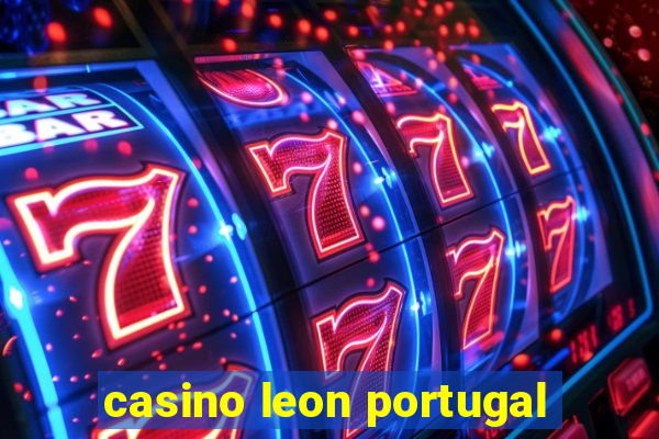 casino leon portugal