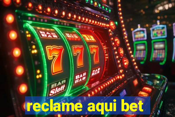 reclame aqui bet