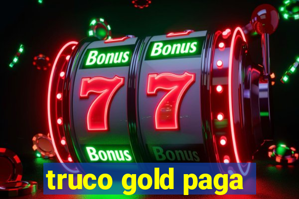 truco gold paga