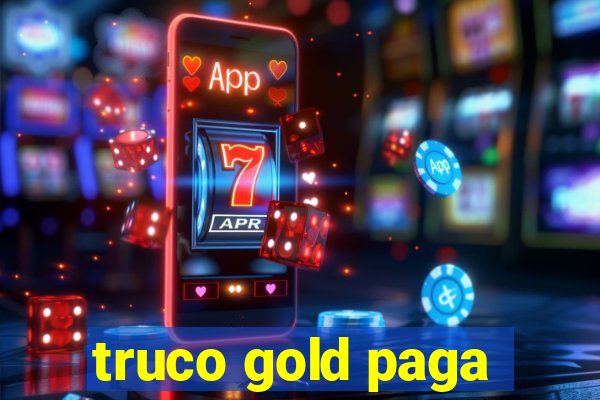 truco gold paga