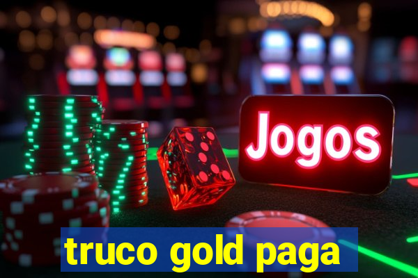 truco gold paga