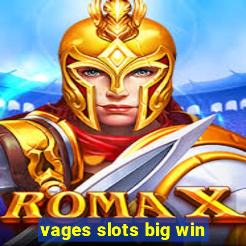 vages slots big win