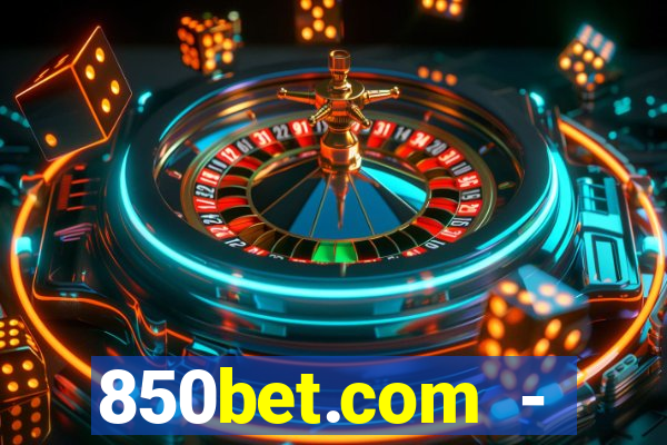 850bet.com - caça-níqueis online cassino