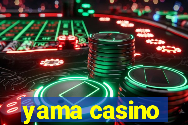 yama casino