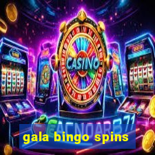 gala bingo spins