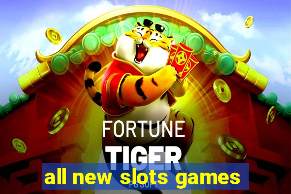 all new slots games