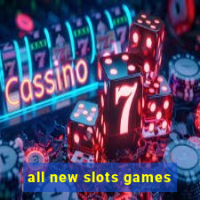 all new slots games