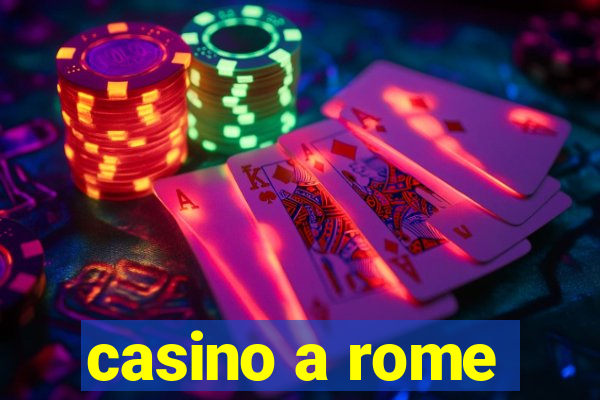 casino a rome