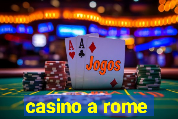 casino a rome