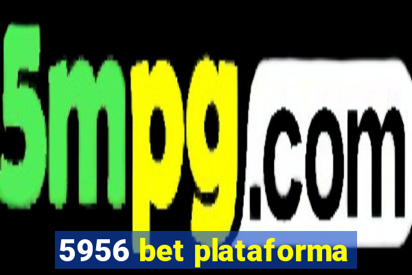 5956 bet plataforma