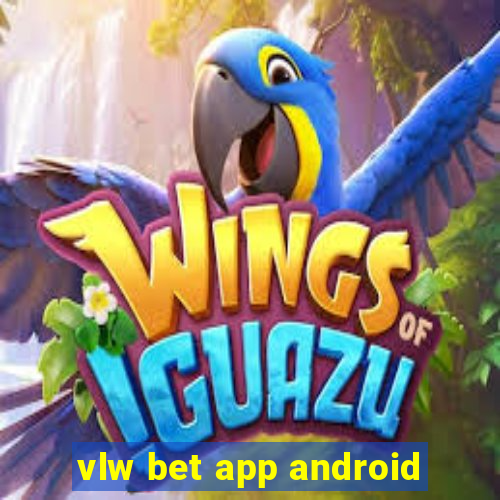 vlw bet app android