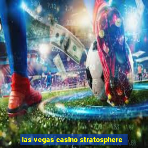 las vegas casino stratosphere