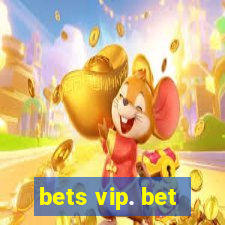 bets vip. bet