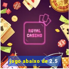 jogo abaixo de 2.5