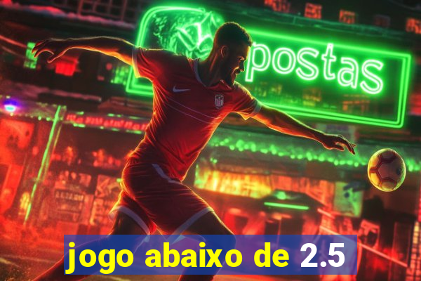 jogo abaixo de 2.5