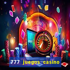 777 juegos casino maquinas tragamonedas