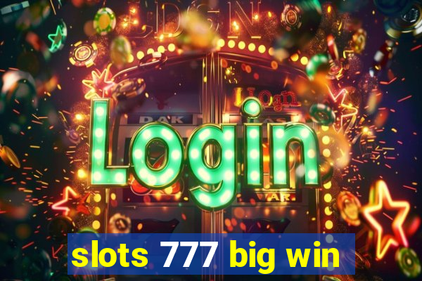 slots 777 big win