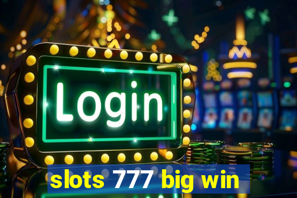 slots 777 big win