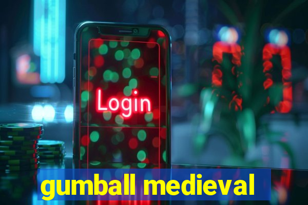 gumball medieval