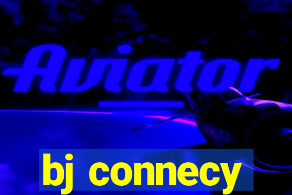 bj connecy